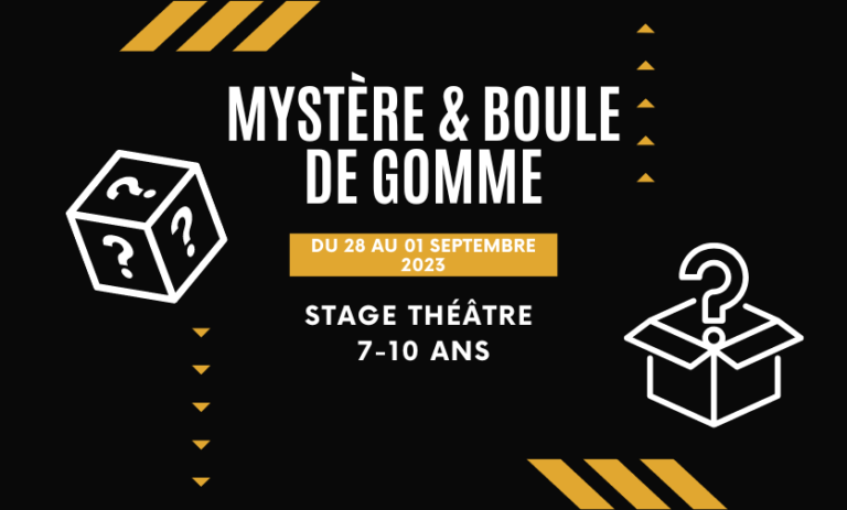 Mystère et Boule de gomme - Stage Théâtre