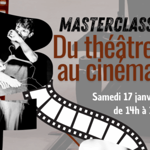 Masterclass Du théâtre au cinéma